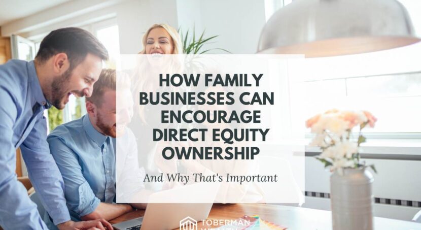 How Family Businesses Can Encourage Direct Equity Ownership, and Why That's Important