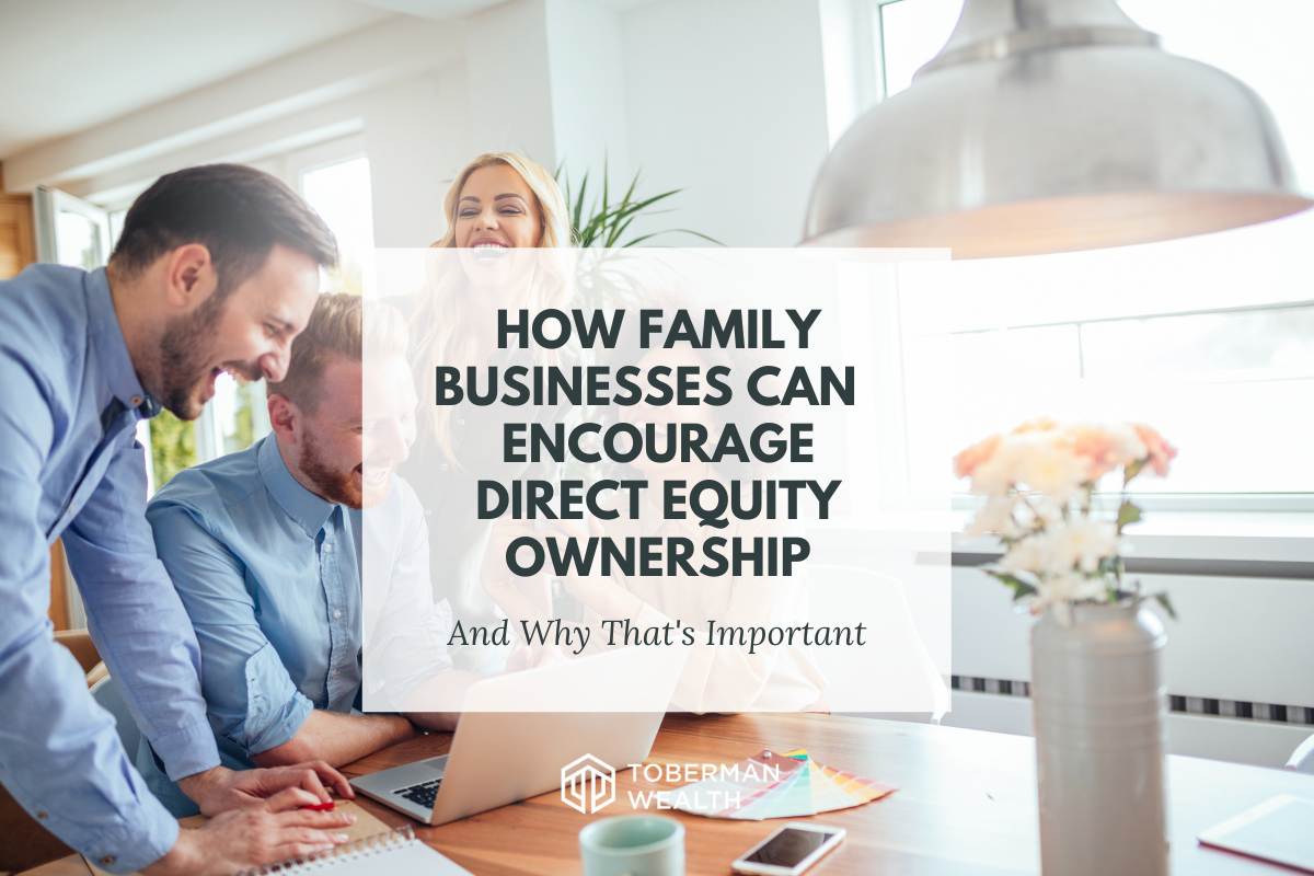 How Family Businesses Can Encourage Direct Equity Ownership, and Why That's Important