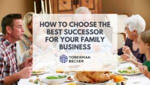 How To Choose The Best Successor For Your Family Business