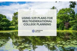 Using 529 Plans for Multigenerational College Planning