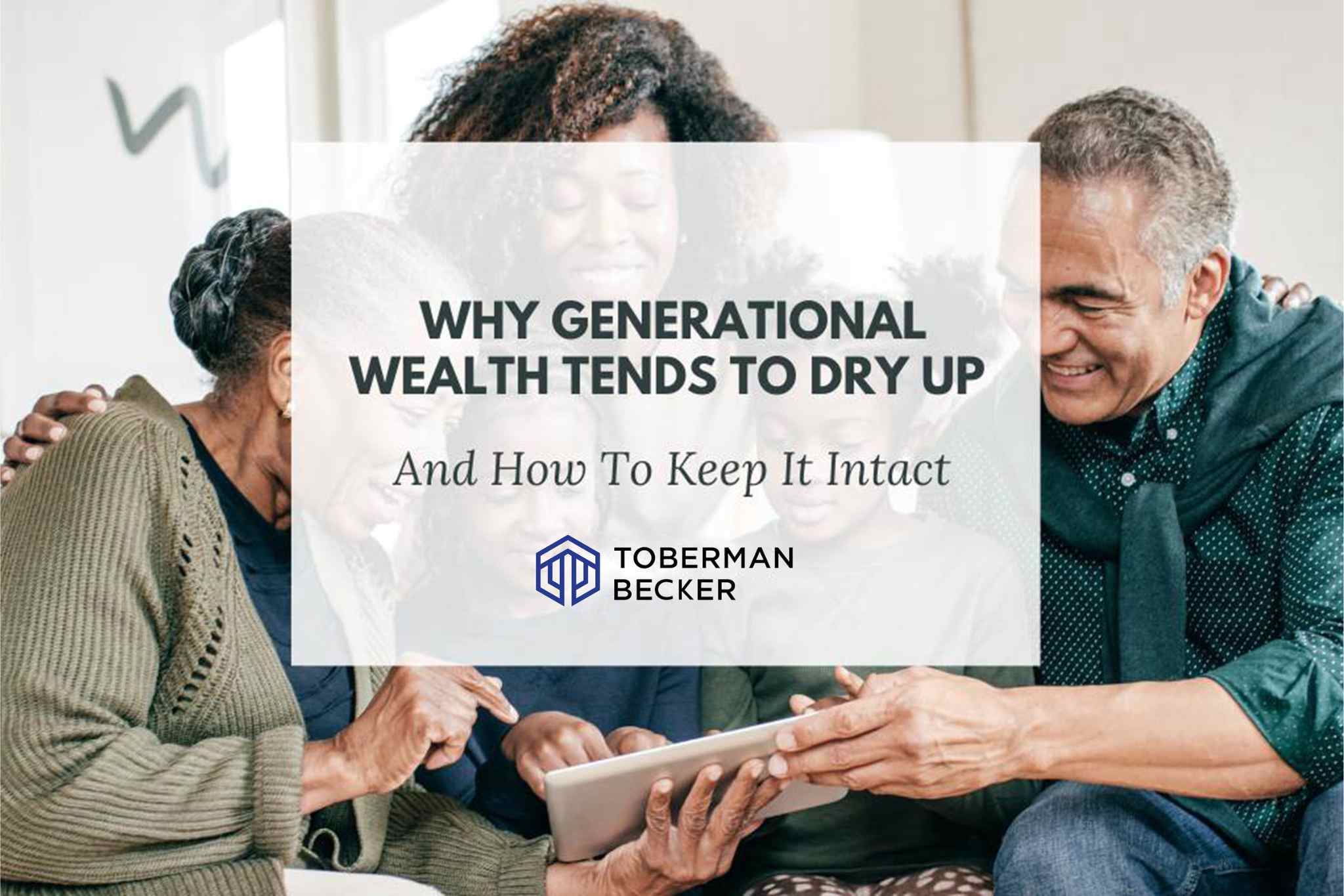 Why Generational Wealth Tends To Dry Up
