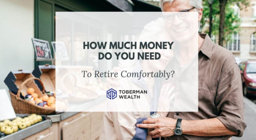 How Much Money Do You Need To Retire Comfortably?