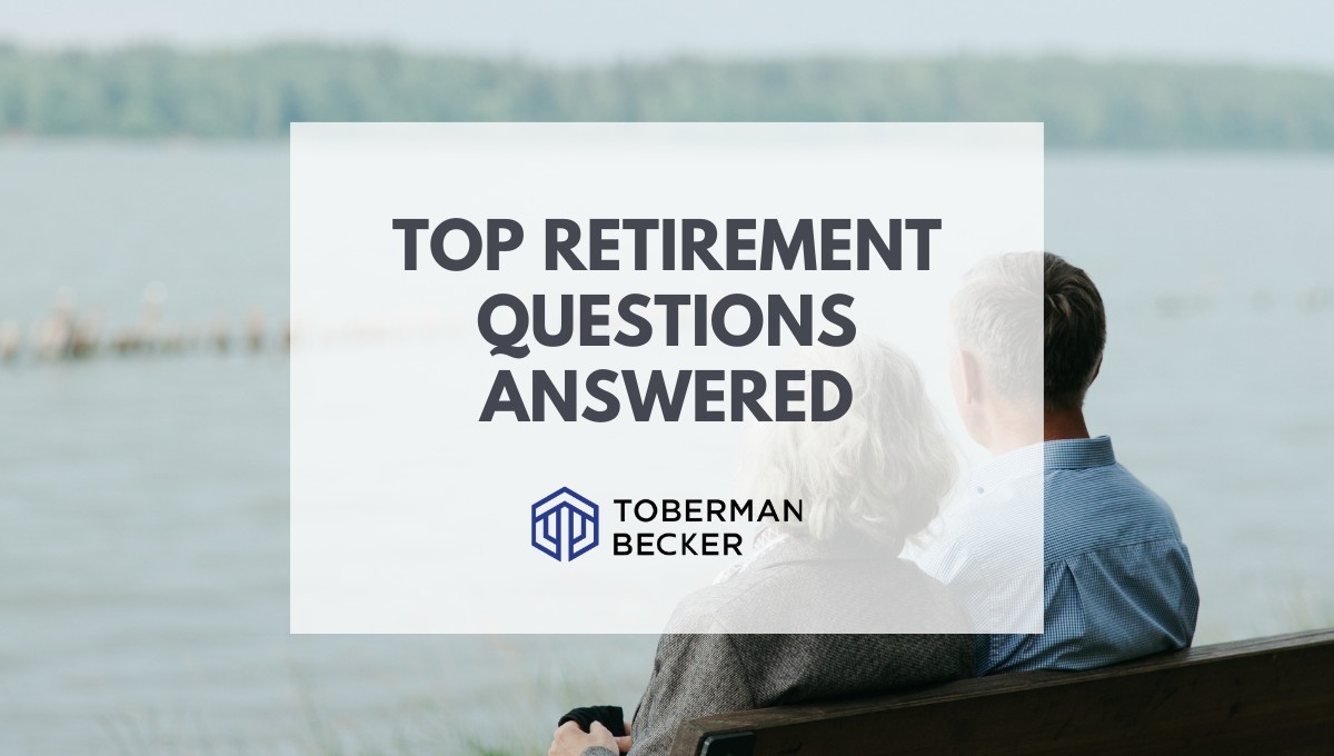The Top 8 Questions about Retirement Planning Answered