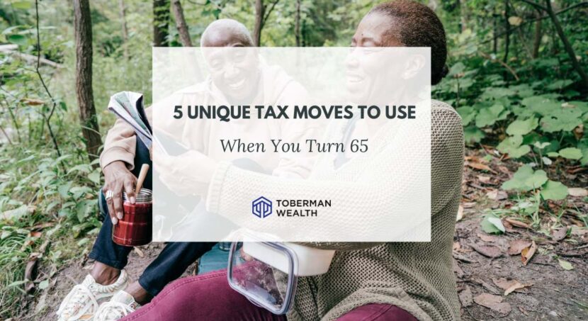 5 Unique Tax Moves to Use When You Turn 65