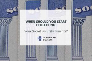 When Should You Start Collecting Your Social Security Benefits?