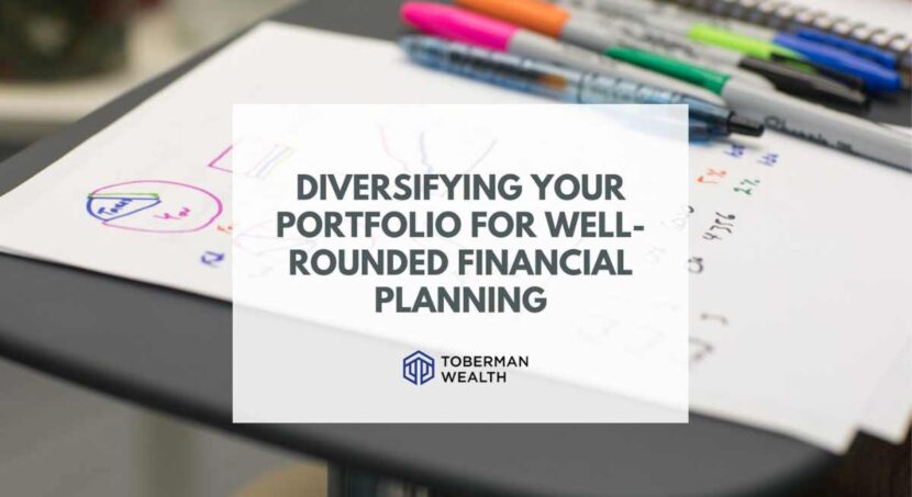 Diversifying Your Portfolio for Well-Rounded Financial Planning