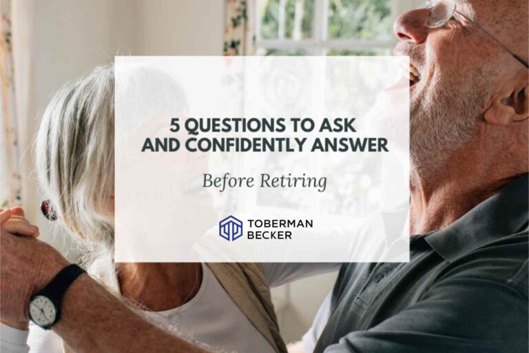 5 Questions to Ask and Confidently Answer Before Retiring