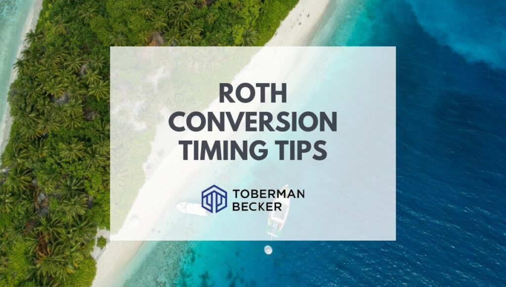 Roth Conversion Timing Tips