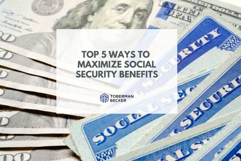 Top 5 Ways to Maximize Your Social Security Benefits