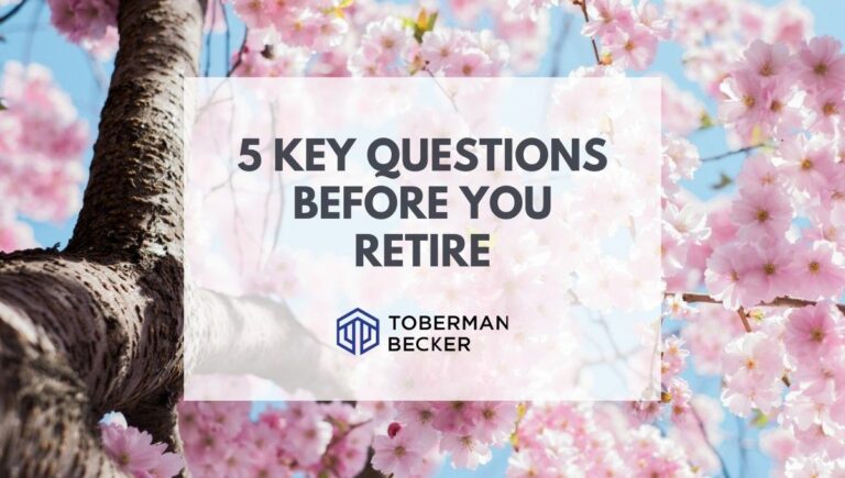 5 Questions to Ask and Confidently Answer Before Retiring